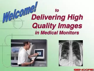 to Delivering High Quality Images in Medical Monitors