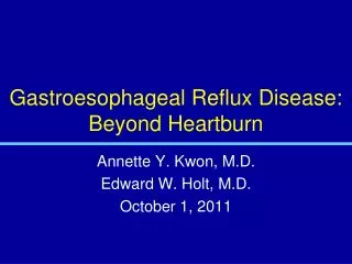 Gastroesophageal Reflux Disease: Beyond Heartburn