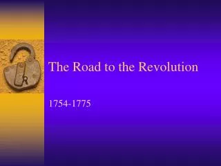The Road to the Revolution
