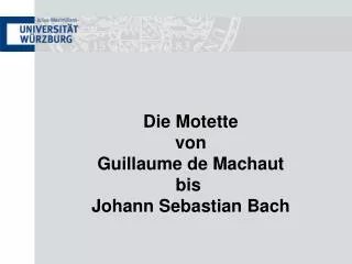 Die Motette von Guillaume de Machaut bis Johann Sebastian Bach