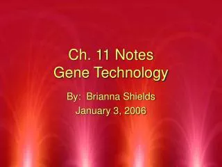 Ch. 11 Notes Gene Technology