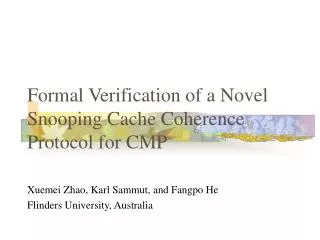 Formal Verification of a Novel Snooping Cache Coherence Protocol for CMP