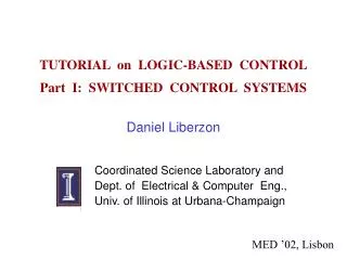 TUTORIAL on LOGIC-BASED CONTROL Part I: SWITCHED CONTROL SYSTEMS