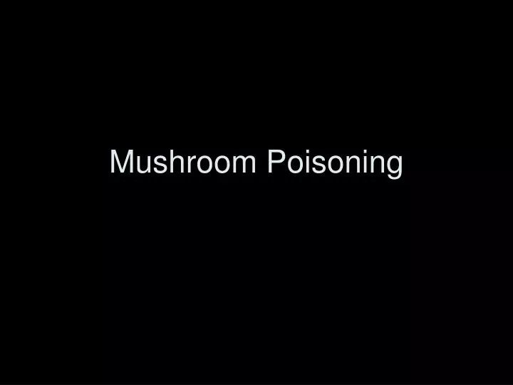 mushroom poisoning