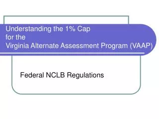 Understanding the 1% Cap for the Virginia Alternate Assessment Program (VAAP)