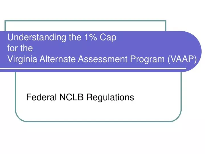 understanding the 1 cap for the virginia alternate assessment program vaap
