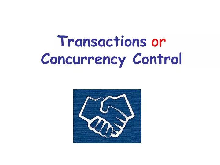 transactions or concurrency control