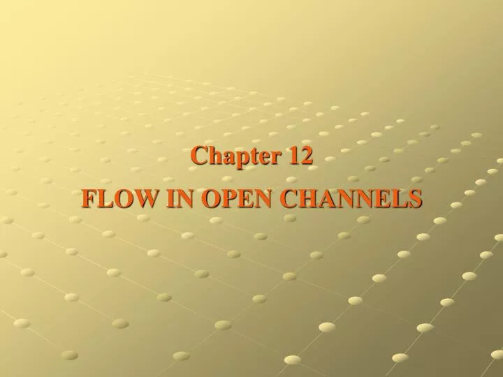 chapter 12 flow in open channels