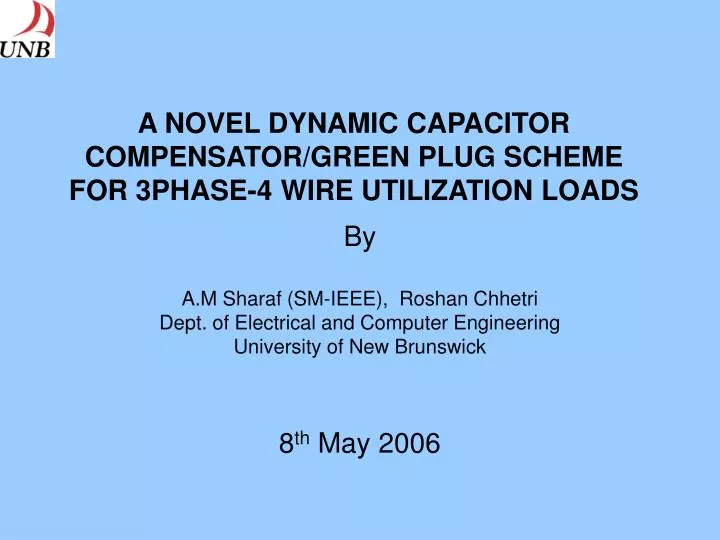 a novel dynamic capacitor compensator green plug scheme for 3phase 4 wire utilization loads