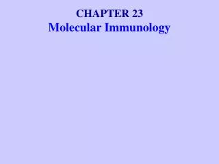 CHAPTER 23 Molecular Immunology