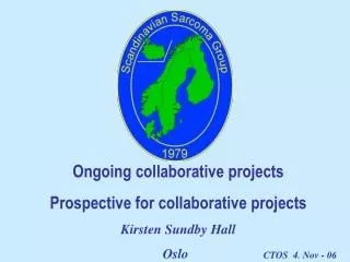 Ongoing collaborative projects Prospective for collaborative projects Kirsten Sundby Hall