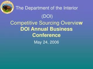 Competitive Sourcing Overvie w DOI Annual Business Conference