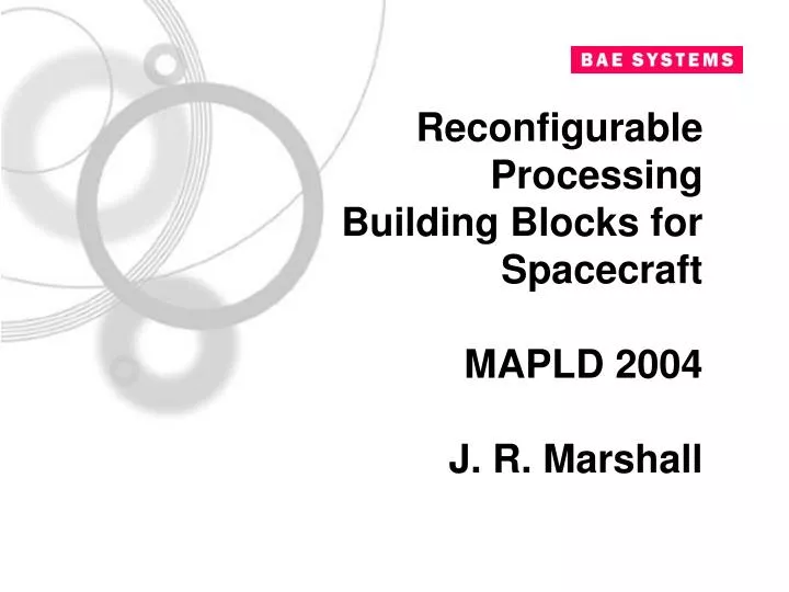 reconfigurable processing building blocks for spacecraft mapld 2004 j r marshall