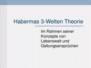 Habermas 3-Welten Theorie