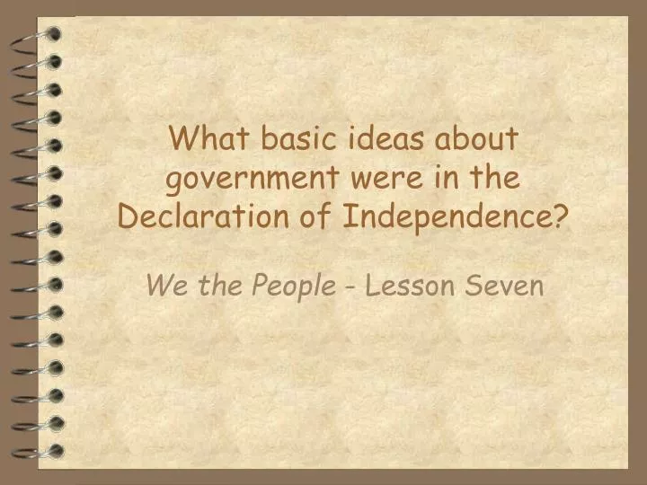 what basic ideas about government were in the declaration of independence