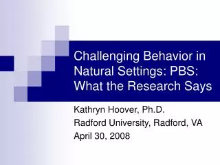Challenging Behavior in Natural Settings: PBS: What the Research Says