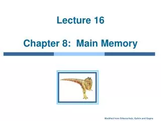 Lecture 16 Chapter 8: Main Memory