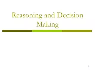 Reasoning and Decision Making