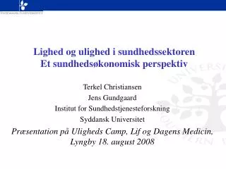 Lighed og ulighed i sundhedssektoren Et sundhedsøkonomisk perspektiv