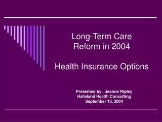 Long-Term Care Reform in 2004 Health Insurance Options