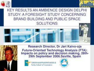 KEY RESULTS AN AMBIENCE DESIGN DELPHI STUDY: A FORESIGHT STUDY CONCERNING BRAND BUILDING AND PUBLIC SPACE SOLUTIONS