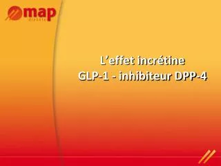 L’effet incrétine GLP-1 - inhibiteur DPP-4