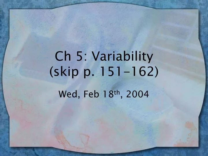 ch 5 variability skip p 151 162