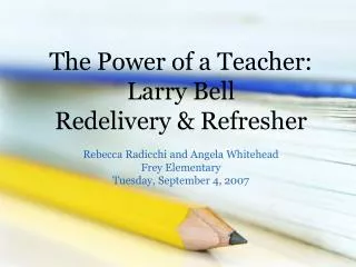 The Power of a Teacher: Larry Bell Redelivery &amp; Refresher
