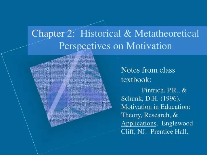 chapter 2 historical metatheoretical perspectives on motivation
