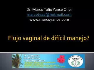 Flujo vaginal de difícil manejo?