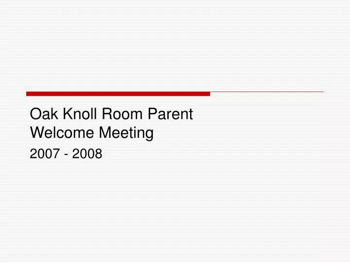 oak knoll room parent welcome meeting