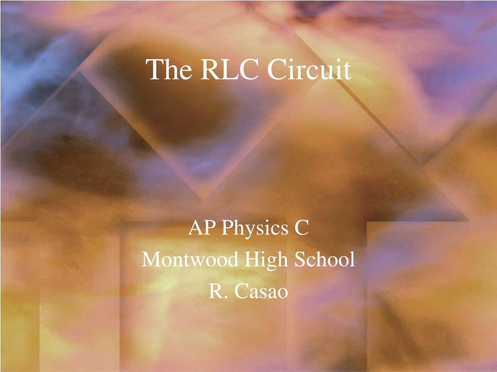 PPT - The RLC Circuit PowerPoint Presentation, free download - ID:830295
