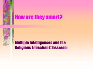 How are they smart?