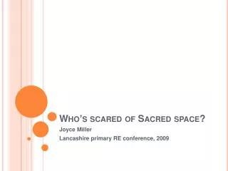Who’s scared of Sacred space?