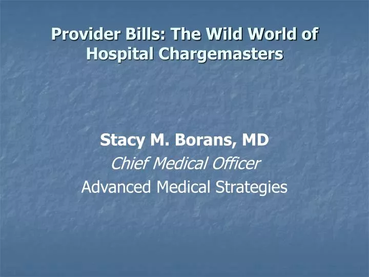 provider bills the wild world of hospital chargemasters
