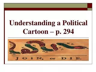 Understanding a Political Cartoon – p. 294