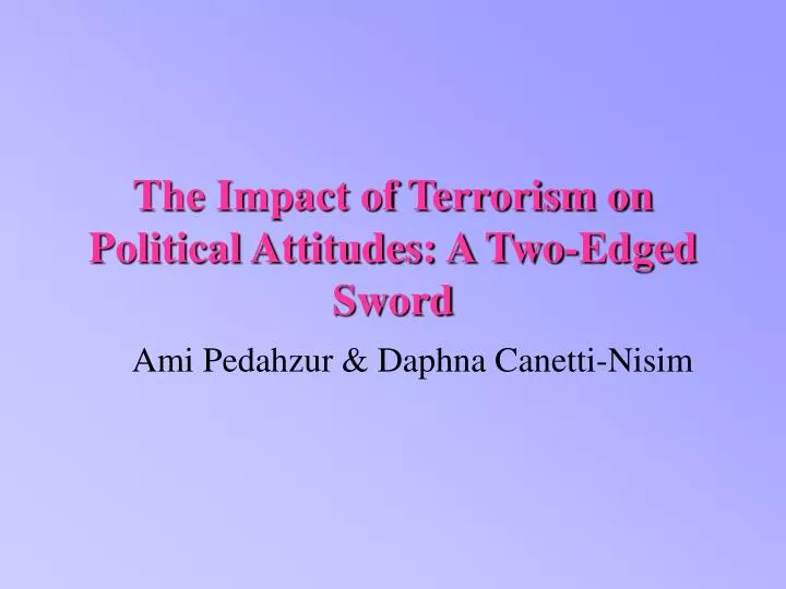 the impact of terrorism on political attitudes a two edged sword