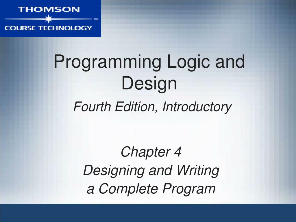 PPT - Programming Logic and Design Fourth Edition, Introductory ...
