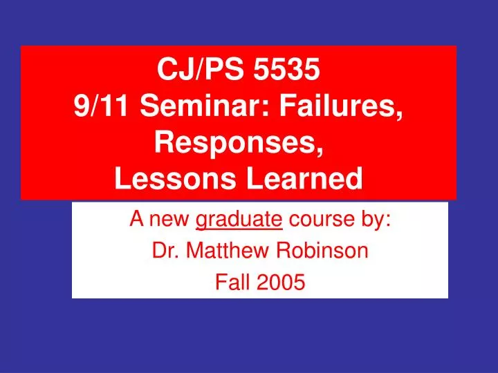 cj ps 5535 9 11 seminar failures responses lessons learned