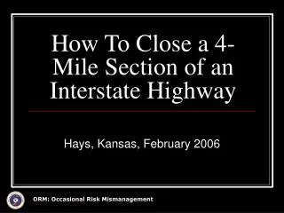 How To Close a 4-Mile Section of an Interstate Highway
