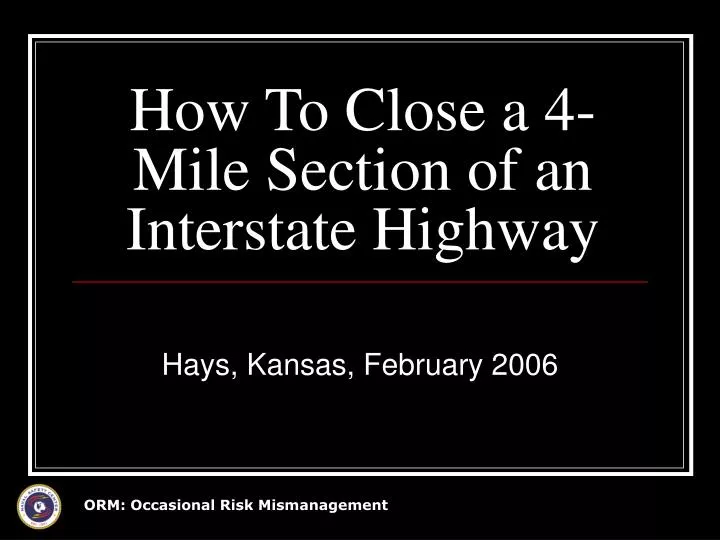 how to close a 4 mile section of an interstate highway