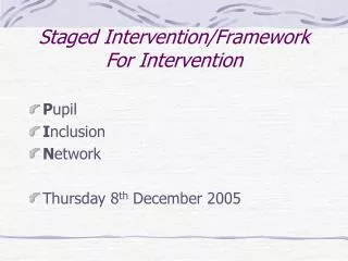 Staged Intervention/Framework For Intervention