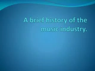 History of the Music Industry