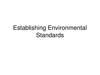 Establishing Environmental Standards