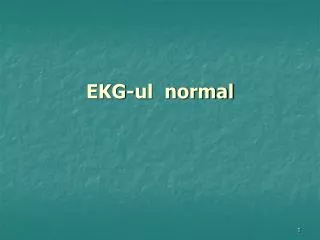 EKG-ul normal