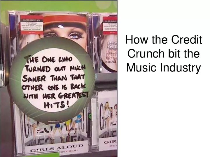 how the credit crunch bit the music industry