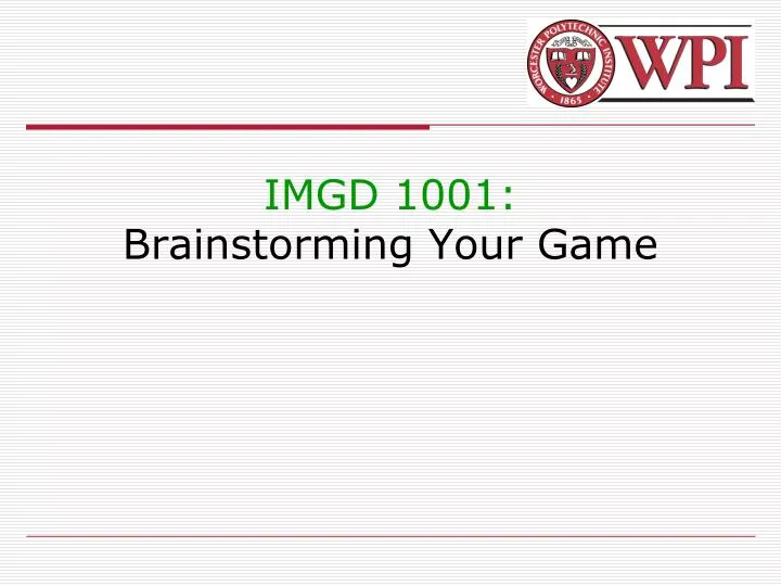 imgd 1001 brainstorming your game