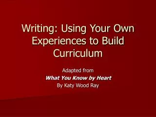 Writing: Using Your Own Experiences to Build Curriculum