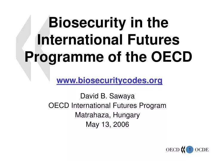 biosecurity in the international futures programme of the oecd www biosecuritycodes org