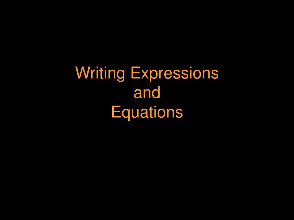 PPT - Writing Expressions and Equations PowerPoint Presentation, free ...